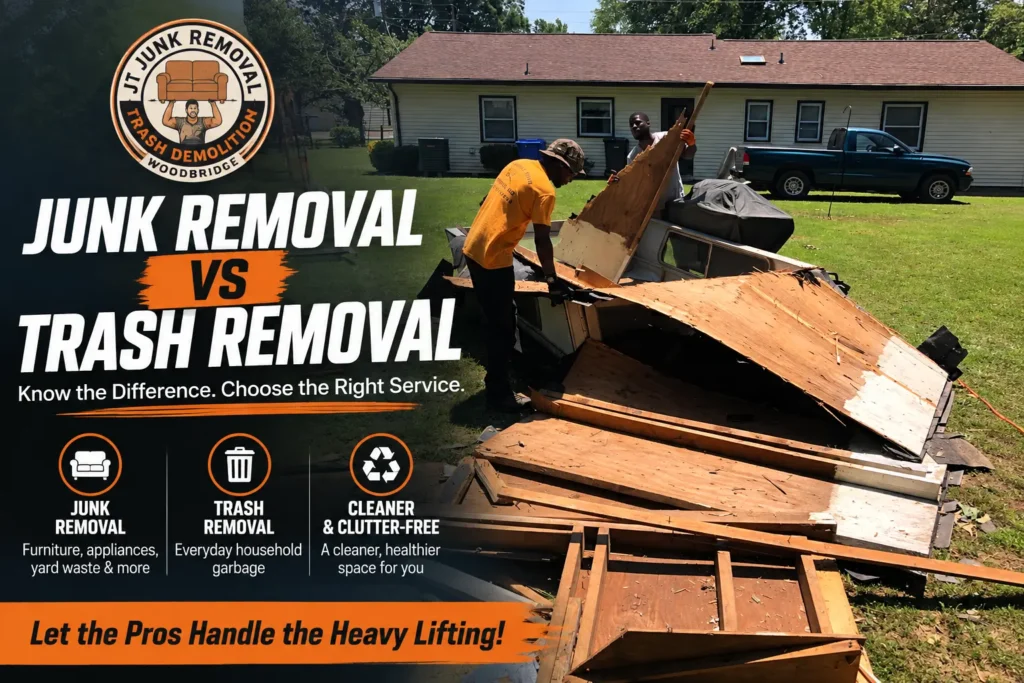 Junk Removal vs Trash Removal: What’s the Difference in Woodbridge, VA?